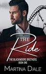 THE RIDE: Hot Billionaire Boss Romance (The Blackmoore Brothers Book 1)