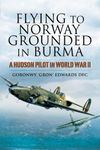 Flying to Norway, Grounded in Burma