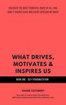 SEX TRANSMUTATION: Book One of the What Drives, Motivates & Inspires Us Series