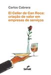 El Celler De Can Roca - Criacao De Valor Em Empresas De Servicos (Em Portugues do Brasil)