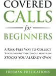 Covered Calls for Beginners: A Risk-Free Way to Collect "Rental Income" Every Single Month on Stocks You Already Own (Options Trading for Beginners)