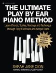 THE ULTIMATE PLAY BY EAR PIANO METH