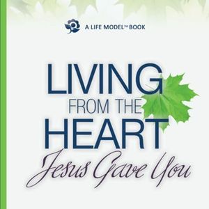 Living from the Heart Jesus Gave You: 15th Anniversary Study Edition