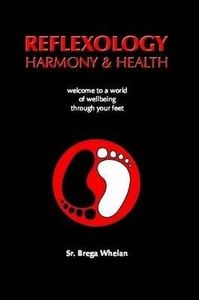 [(Reflexology Harmony & Health)] [By (author) Sr Brega Whelan] published on (March, 2010)