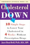 Cholesterol Down: Ten Simple Steps to Lower Your Cholesterol in Four Weeks--Without Prescription Drugs