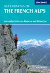 Via Ferratas of the French Alps: 66 routes between Geneva and Briancon (Cicerone Guide)