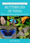 Naturalist's Guide to the Butterflies of India (Naturalist's Guides): Pakistan, Nepal, Bhutan, Bangladesh and Sri Lanka