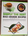 Simply the Best: Rice Cooker Recipes CookMarian Getz (Author), Wolfgang Puck (2015) Hardcover