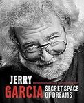 Jerry Garcia: Secret Space of Dream