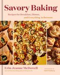 Savory Baking: An Innovative Pastry Cookbook with a Healthy Twist, Perfect for Fall 2024, Bake Your Way to a Healthier You!