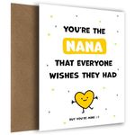 Cute Nana Birthday Cards for Women from Grandson or Granddaughter - You're the Nana Everyone Wishes they Had - Happy Birthday Nana Card (But You're Mine).