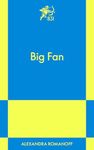 Big Fan: A Modern Romance