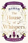 The House of Whispers: The thrilling new novel from the bestselling author of The Clockwork Girl!