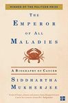 The Emperor of All Maladies: A Biog