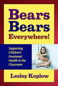 Bears, Bears, Everywhere: Supporting Children's Emotional Health in the Classroom (Early Childhood Education Series)