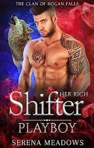 Her Rich Shifter Playboy: (The Clan of Hogan Falls)