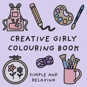 Creative Girly Colouring Book (Simple and Relaxing Bold Designs for Adults & Children)