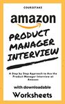 Amazon Product Manager Interview: A Step by Step Approach to Ace the Product Manager Interview at Amazon