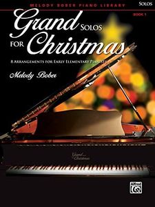 Grand Solos for Christmas, Bk 1: 8 Arrangements for Early Elementary Pianists (Grand Solos for Piano, Bk 1)