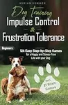 Dog Training: Impulse Control and F