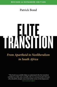 [(Elite Transition: From Apartheid to Neoliberalism in South Africa)] [Author: Patrick Bond] published on (September, 2014)