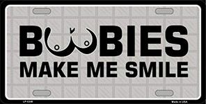 Boobies Make Me Smile Funny Car Front License Plate Motorcycle with 4 Holes Metal License Novelty Tag 12"x6" Plaque