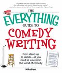 The Everything Guide to Comedy Writing: From stand-up to sketch - all you need to succeed in the world of comedy (Everything®)