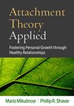 Attachment Theory Applied: Fostering Personal Growth Through Healthy Relationships