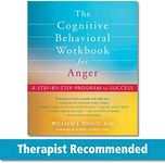 The Cognitive Behavioral Workbook for Anger: A Step-by-Step Program for Success