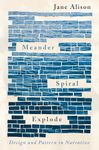 Meander, Spiral, Explode: Design and Pattern in Narrative