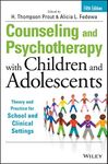 Counseling and Psychotherapy with Children and Adolescents: Theory and Practice for School and Clinical Settings