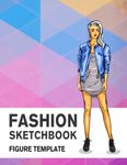 Fashion Sketchbook Figure Template: 430 Large Female Figure Template for Easily Sketching Your Fashion Design Styles and Building Your Portfolio