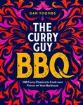 Curry Guy BBQ : 100 Classic Dishes to Cook over Fire or on Your Barbecue