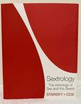 Sextrology: The Astrology of Sex and the Sexes – A Candid, Provocative Guide to All 24 Gender Signs and Intimate Relationships