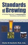 Standards of Brewing: A Practical Approach to Consistency & Excellence