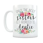 Funny Aunt Gift Aunt Coffee Mug New Aunt Gift Sisters Gifts Gift for Auntie Aunt Mug Only The Best Sisters Get Promoted to Auntie,Aunt Pregnancy Announcement Coffee MugsFunny Sisters Gifts Mug Surprise Your Sister with a Special Auntie Mug - Only The Best Sisters Become Aunts! Aunt Gift, Aunt Coffee Mug