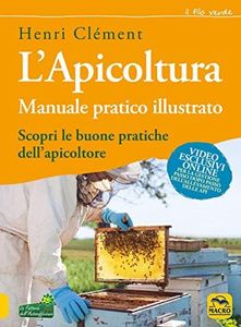 Apicoltura - Il Manuale Pratico Illustrato