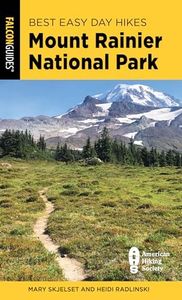 Best Easy Day Hikes Mount Rainier National Park (Falcon Guides: Best Easy Day Hikes)