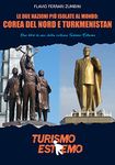 Le due nazioni più isolate al mondo: Corea del Nord e Turkmenistan: Due libri in uno (TURISMO ESTREMO) (Italian Edition)