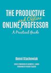 The Productive Online and Offline Professor: A Practical Guide