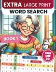 Extra Large Print Word Search: Jumbo Word Search For Seniors & Adults | 50 Themed Puzzles With Very BIG Letters (30 Font Size) | Anti-Eye Strain Word Find To Have Fun And Relax