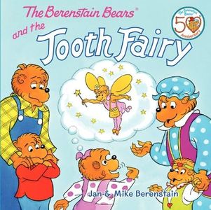 The Berenstain Bears and the Tooth Fairy: A Heartwarming Story About Sister Bear and Her First Loose Tooth for Kids (Ages 4-8)
