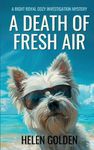 A Death of Fresh Air (A Right Royal Cozy Investigation Mystery)