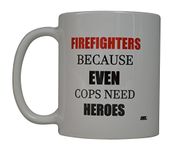 Rogue River Funny Coffee Mug Best Firefighters Because Even Cops Need Heroes Novelty Cup Great Gift Idea for Fire Fighter FD Fire Department (Hero)