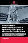 Monitorizar o Roteamento Usando o Protocolo OSPF com o Vizinho do Estado Down: Vantagens e Limitações do OSPF Implementação do OSPF com Down Neighbour ... OSPF Usando SNMP com Down State Neighbour