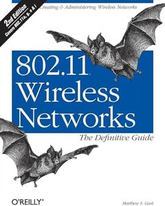 802.11 Wireless Networks: The Definitive Guide