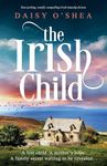 The Irish Child: Totally tear-jerking and compelling Irish fiction: Tear-jerking, totally compelling Irish timeslip fiction (Emerald Isles)