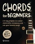 Guitar Chords For Beginners: A 14-Day Program to Master Chord Shifts, Strumming and Longer Progression to Nail Your Favorite Songs.