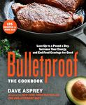 Bulletproof: The Cookbook: Lose Up 