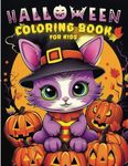 Halloween Coloring Books For Kids: Cute And Adorable Easy To Color Funny Halloween Themed Illustrations, Ghosts, Pumpkins, Cats, Bats, Witches And Many More